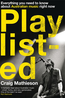 Playlisted by Craig Mathieson, featuring Gareth Liddiard of The Drones on the cover