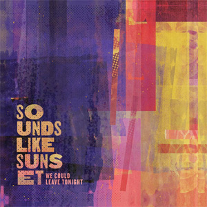 Sounds Like Sunset – 'We Could Leave Tonight' album cover reviewed in The Australian, October 2014