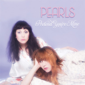 Pearls – 'Pretend You're Mine' album cover, reviewed in The Weekend Australian by Andrew McMillen, February 2015