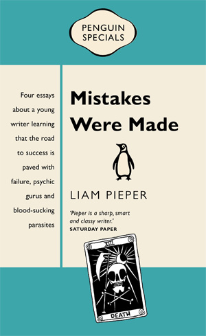 'Mistakes Were Made' book cover by Liam Pieper, reviewed in The Weekend Australian by Andrew McMillen, May 2015